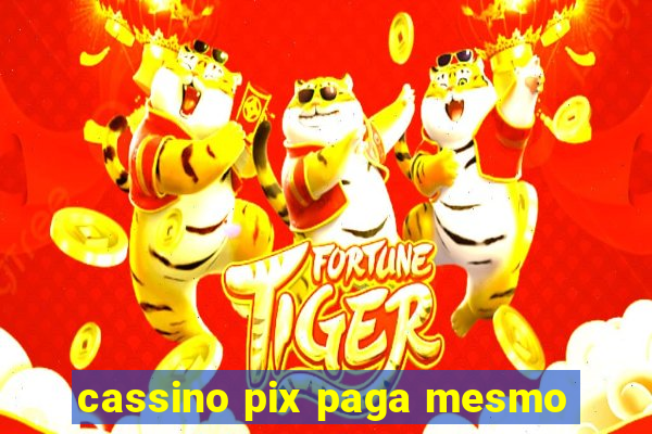 cassino pix paga mesmo